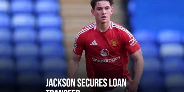 曼联官方：19岁后卫路易斯-杰克逊租借加盟国家联赛球队索利赫尔