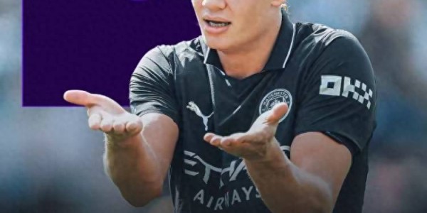 数据亮眼！曼城客场之王：哈兰德39个客场进球，比第二名多10球